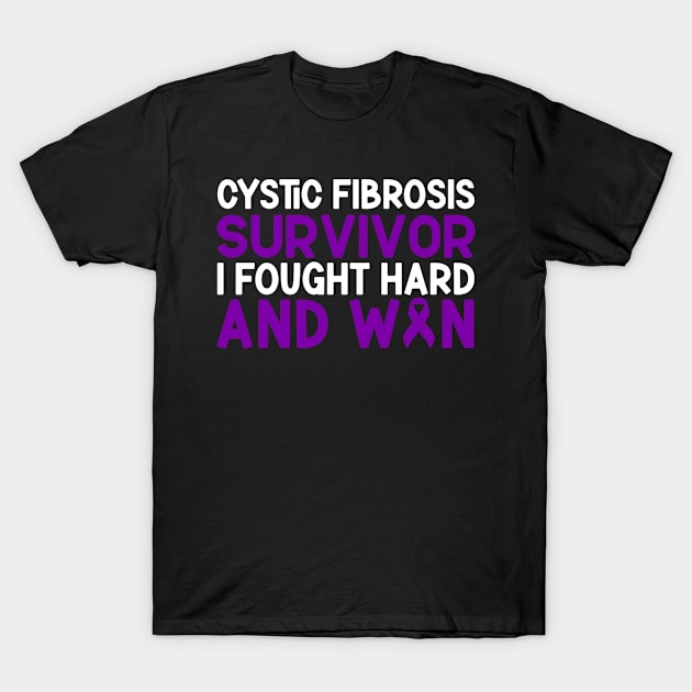 Cystic Fibrosis Survivor I Fought Hard And Won Cystic Fibrosis Awareness T-Shirt by Geek-Down-Apparel